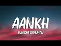 Aankh (Lyrics) | Sunidhi Chauhan, Rusha \\u0026 Blizza | Feat. Sanya Malhotra