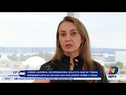 Governadora solicita que Santa Catarina tenha representante do estado nas discussões sobre a Usina