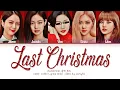 Download Lagu BLACKPINK – 'Last Christmas' You as member, with 5 members | Color Coded Lyrics ENG