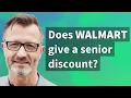 Does Walmart give a senior discount