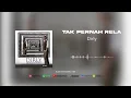 Download Lagu Dirly - Tak Pernah Rela (Official Audio)
