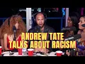 Andrew Tate talks about racism