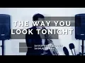 Download Lagu The Way You Look Tonight - Saxophone Cover (Samuel Tago)