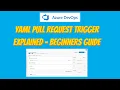 43 Pull Request Trigger Explained YAML Pipeline