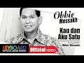 Download Lagu Obbie Messakh - Kau Dan Aku Satu [OFFICIAL]