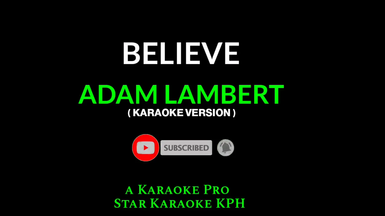 Adam Lambert - Believe ( KARAOKE VERSION ) Adam Lambert - Believe ( KARAOKE VERSION )