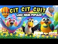 Download Lagu LAGU ANAK CIT CIT CUIT BURUNG BERNYANYI - LAGU ANAK INDONESIA POPULER - CIT CIT CUIT TERBARU 2024