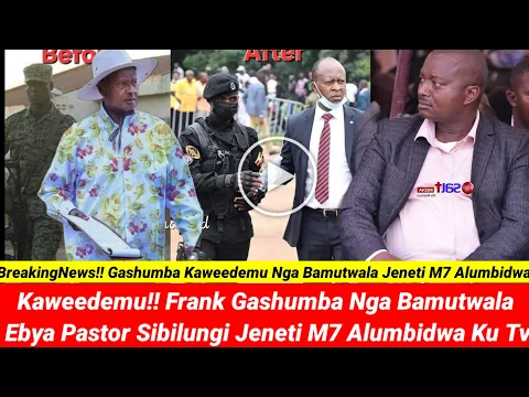 Download MP3 BreakingNews!! Frank Gashumba Kaweedemu Nga Bamutwala Bitiisa Pastor Bujingo Sibilungi Janet M7