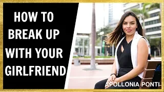 How To Break Up With Your Girlfriend The Right Way