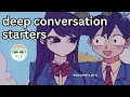 5 Deep Conversation Starters To Get Someone To Open Up