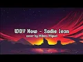 WDY Now - Sadie Jean (cover) lyrics