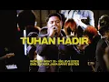 Download Lagu TUHAN HADIR - WORSHIP NIGHT 35 (2023)