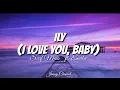 ILY - I love you, baby || Surf Mesa ft Emilee ( Lyrics ) ( Aesthetic ) TIKTOK SONG