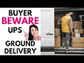 Buyer Beware UPS Ground Delivery
