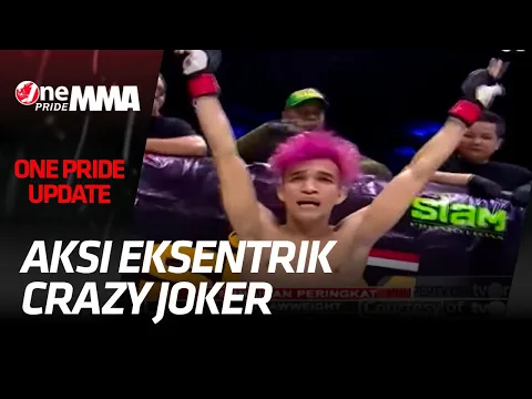 Aksi Eksentrik Crazy Joker, Edowar Virnanda Disetiap Laga One Pride MMA |  Kabar Arena