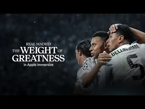 Apple Vision Pro: Official Trailer for Real Madrid: The Weight of Greatness