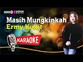Download Lagu Ermy Kullit ~ Masih Mungkinkah (Karaoke Version)