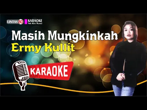 Download MP3 Ermy Kullit ~ Masih Mungkinkah (Karaoke Version)