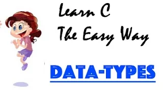 Tutorial 3 - Data Types Learn C programming The Easy Way