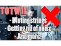 TOTW 11 Sound like a PRO Muting your strings Getting rid of noise