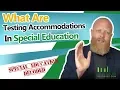 What Are Testing Accommodations In Special Education Special Education Decoded