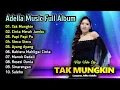 Download Lagu Tak Mungkin - Lusyana Jelita Adella Full Album | Adella Music Dangdut Koplo Terbaru | Papi Papi Pu