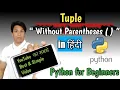 Python in HINDI For Beginners Lec-16 Tuple without parentheses CALL 91 9773038607 for Online Class