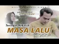 Lagu LAGU SLOWROCK MELAYU SEDIH UNTUK MANTAN❗😭 SONI EGI - TERINGAT MASA LALU [OFFICIAL MUSIC VIDEO]