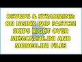 DevOps SysAdmins On NGINX PHP fastcgi skips right over memcache ini and mongo ini files