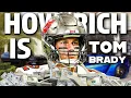 How Rich is Tom Brady