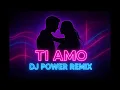 🎶 Ti Amo – DJ Power Remastered Eurodance / Italo Dance Remix 2026