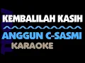 Download Lagu Anggun C Sasmi - KEMBALILAH KASIH. Karaoke. Key Em.