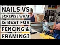 Nails VS Screws - Which Is Best for Fencing and Framing