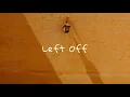 wild rivers - left off (lyrics)