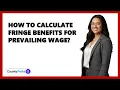 How To Calculate Fringe Benefits For Prevailing Wage