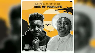 djexpo sa time of your life ft kenton lee 