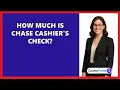 How Much Is Chase Cashier s Check