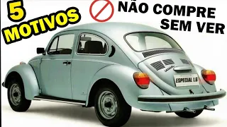 5 MOTIVOS para NÃO TER um FUSCA!
