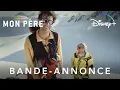 Mon pere - Bande-annonce VOST Disney