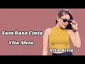 Satu rasa cinta vita alvia (lirik)