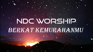 Download Berkat KemurahanMu - NDC Worship - lirik lagu rohani MP3