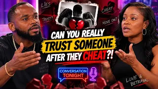 “CAN YOU REALLY TRUST SOMEONE AFTER THEY CHEAT?!” Love & Betrayal | Conversation Tonight