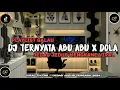 PLAYLIST GALAU🐰DJ TERNYATA ABU ABU X DOLA 🐰JEDAG JEDUG MENGKANE VIRAL