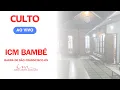 Download Lagu ICM - BAMBÉ - CULTO DE ESTUDO DAS PERGUNTAS DA EBD - 15/07/2025