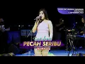Download Lagu PECAH SERIBU - SINTA ARSINTA | SAGITA FEAT BOLANG LIVE AMBARAWA DIANA RIA 2022