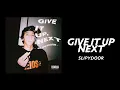 Slippydoor - Give it up, Next (Lyrics Video)