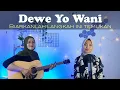 Download Lagu Biarkanlah langkah ini temukan (Dewe Yo Wani) || yolandani akustik cover