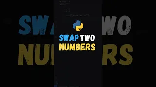 Python Trick to Swap Two Numbers