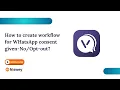 How to create workflow for WHatsApp consent given--out