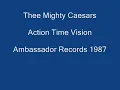 Thee Mighty Caesars - Action Time Vision